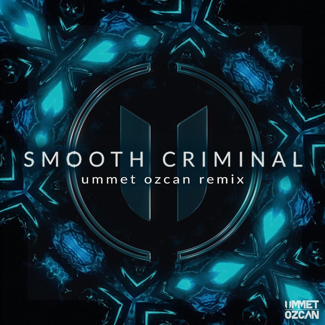 Ummet Ozcan,Michael Jackson - Smooth Criminal (Ummet Ozcan Remix)