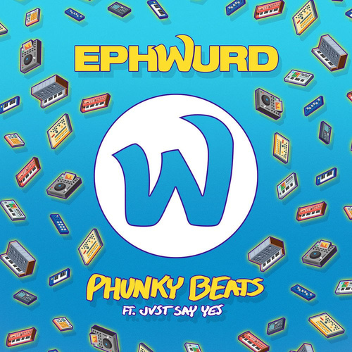 Ephwurd,JVST SAY YES - Phunky Beats