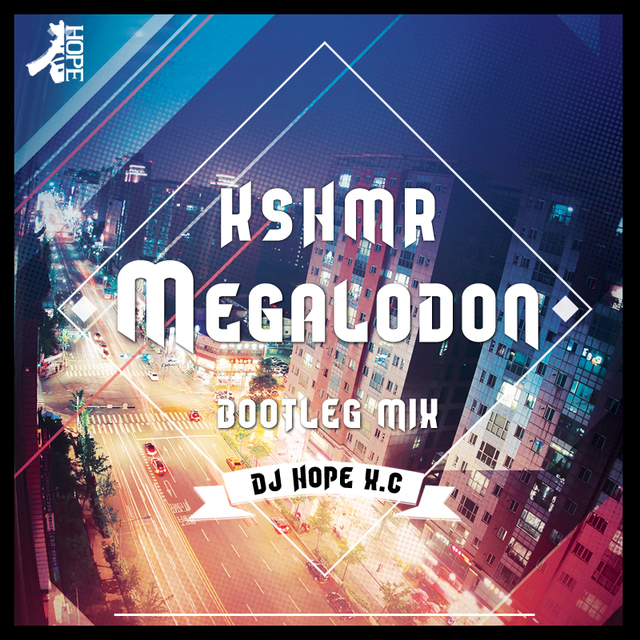 DjHope小春 - KSHMR - Megalodon (DjHope小春 Bootleg Mix)