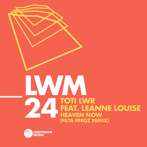 Toti LWR, Leanne Louise - Heaven Now (Original Mix)