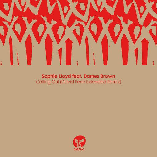 Sophie Lloyd, Dames Brown - Calling Out (David Penn Extended Remix)