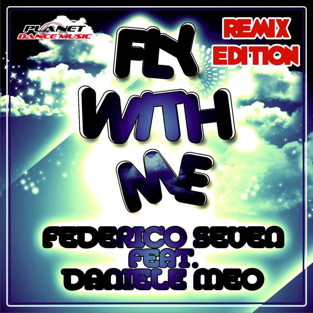 Federico Seven feat. Daniele Meo - Fly With Me (Tauro Mix)
