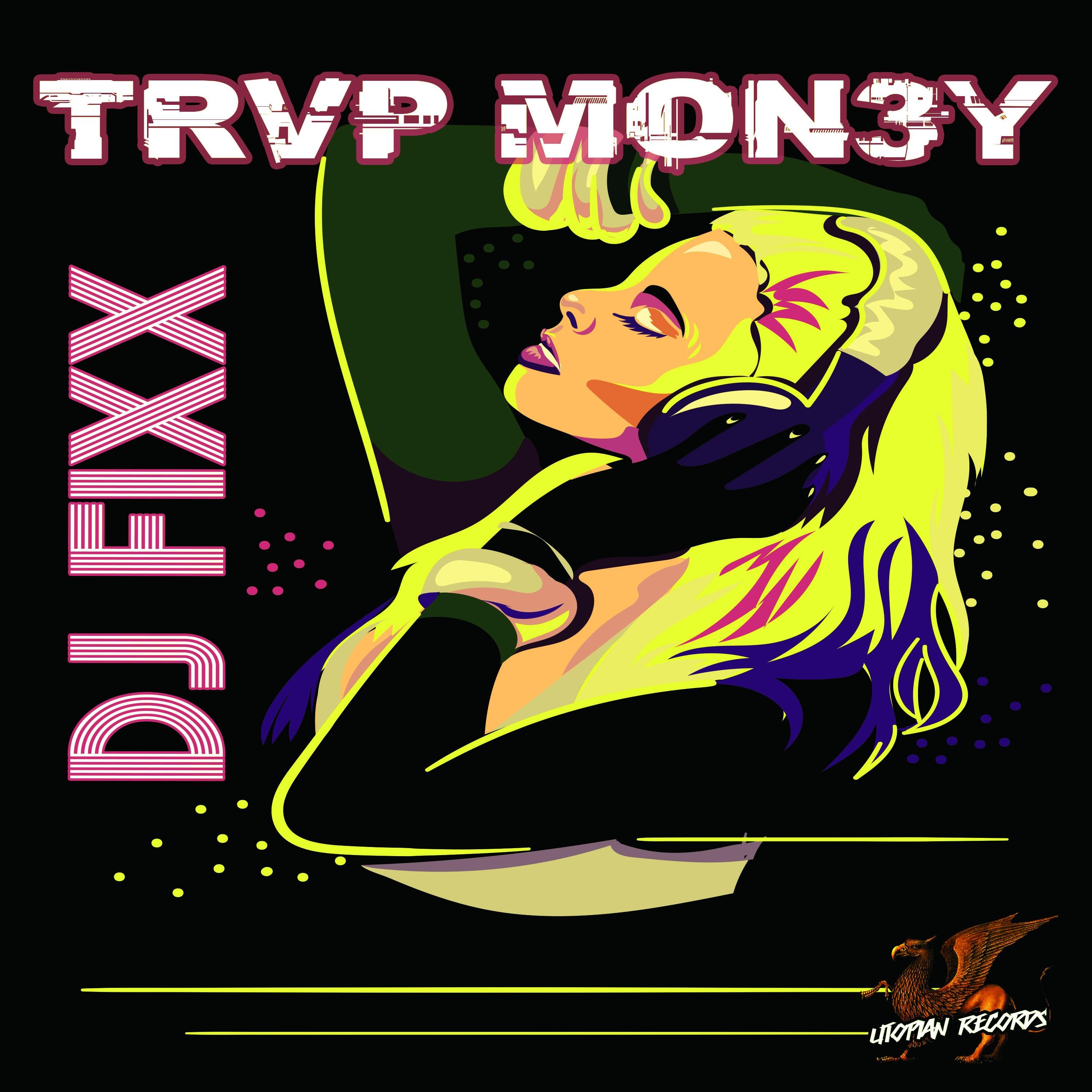 DJ Fixx - Trvp Mon3y (Original Mix) 128-100-128