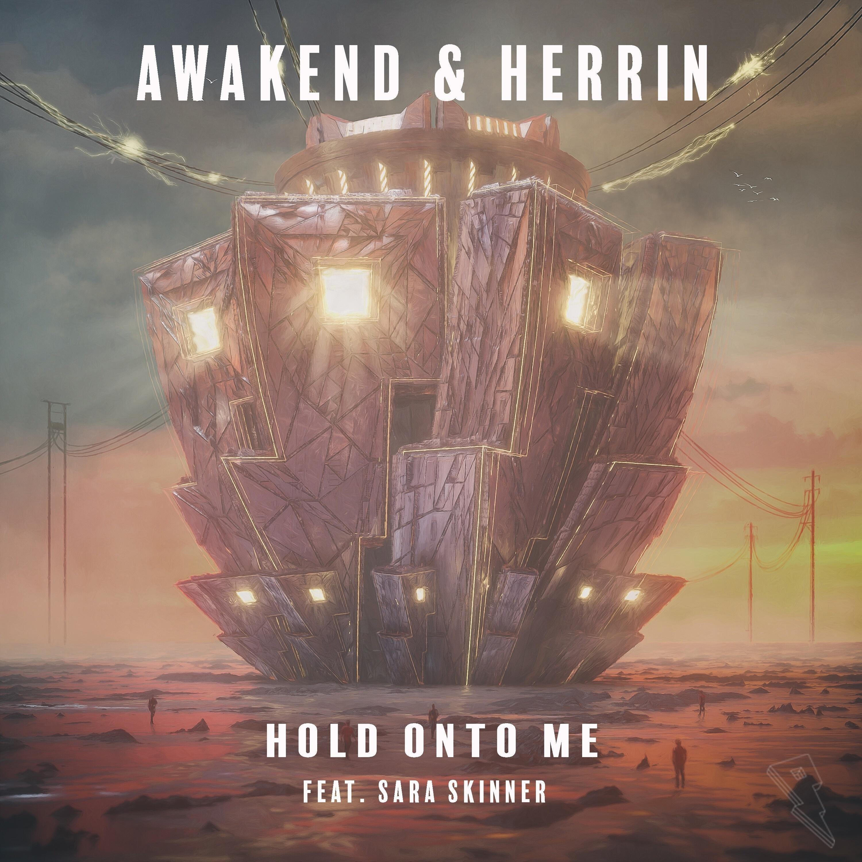 Awakend & Herrin feat. Sara Skinner - Hold Onto Me (Original Mix)