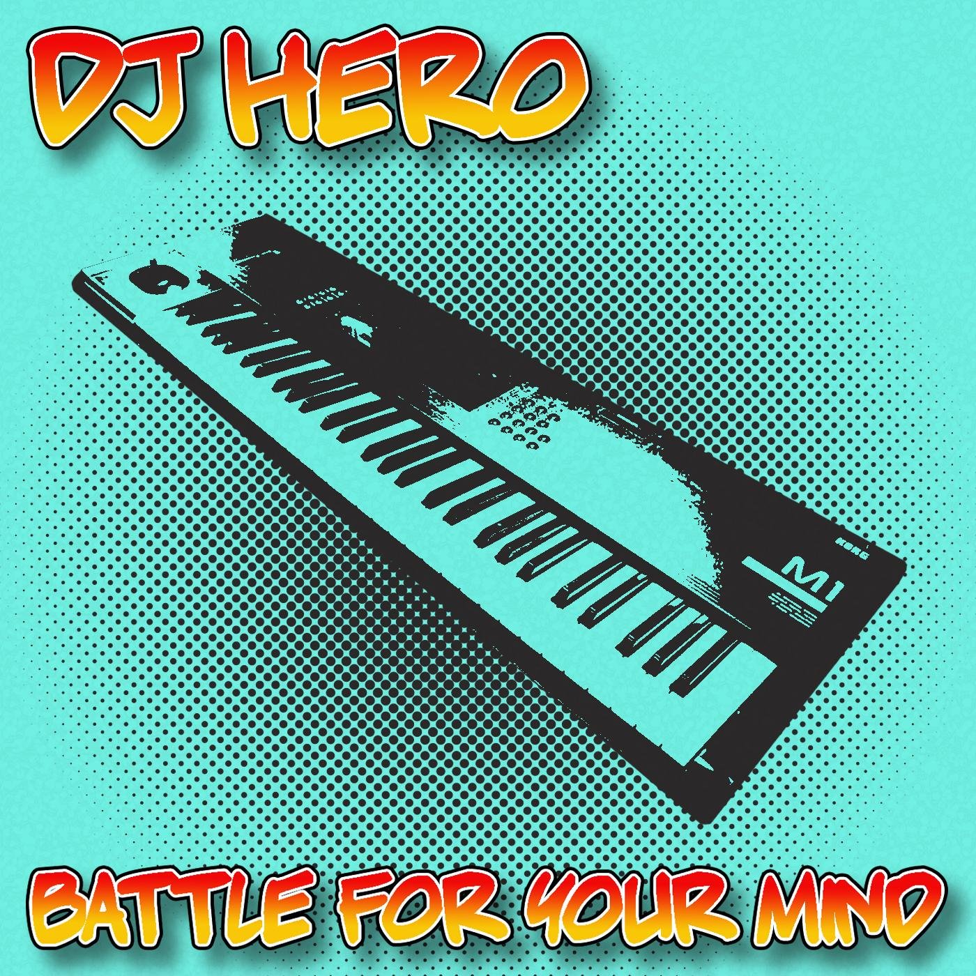 DJ HERO - Battle For Your Mind (Original Mix)