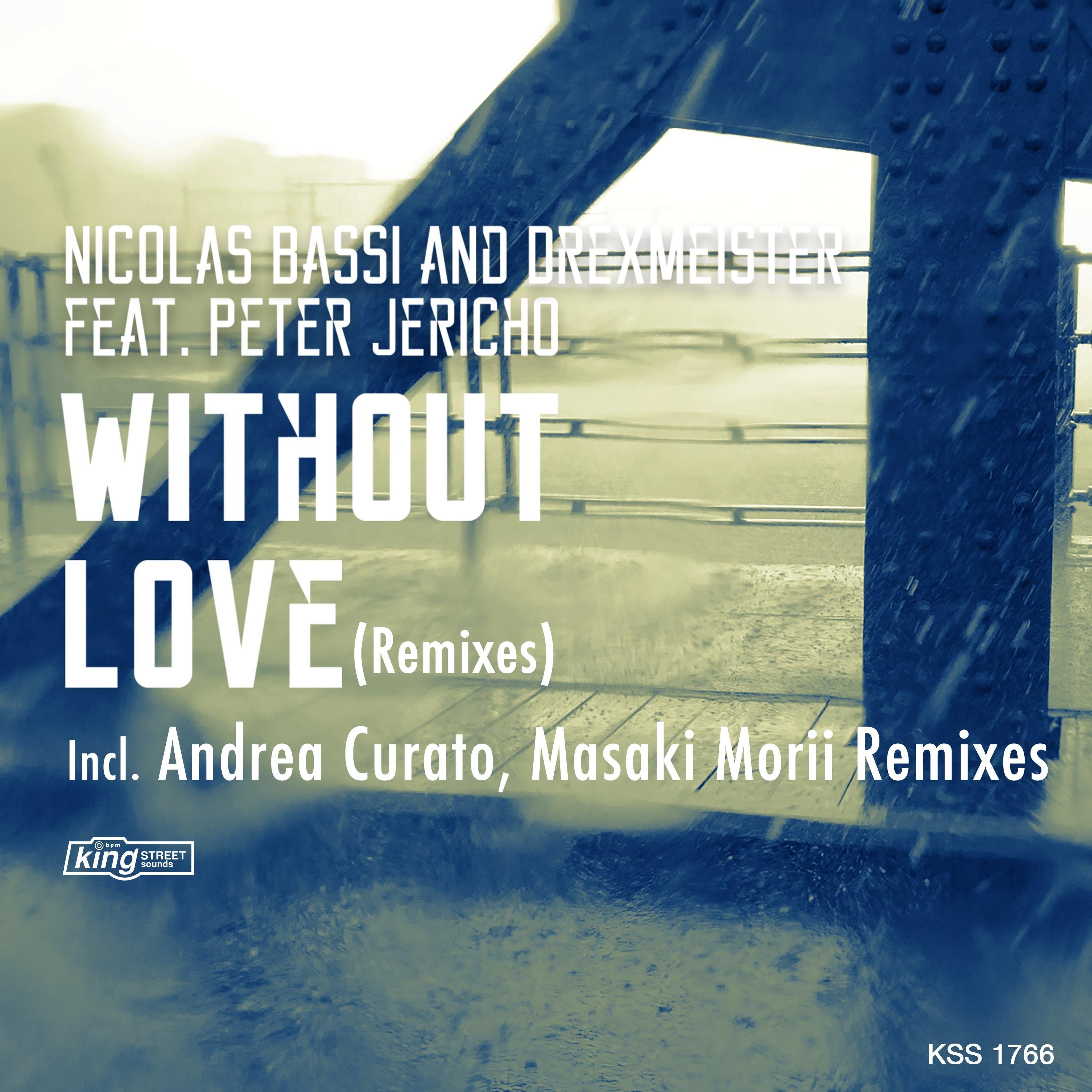 Nicolas Bassi & Drexmeister feat Peter Jericho - Without Love (Masaki Morii Remix)