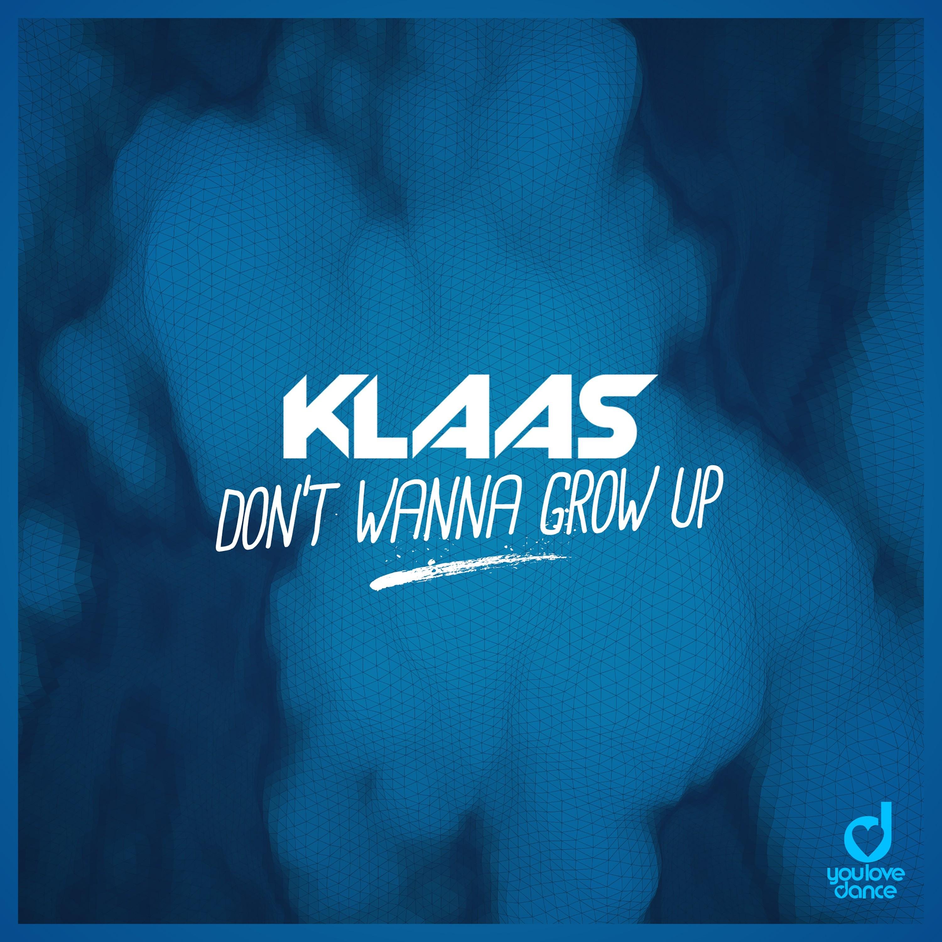Klaas - Don't Wanna Grow Up (Extended Mix)