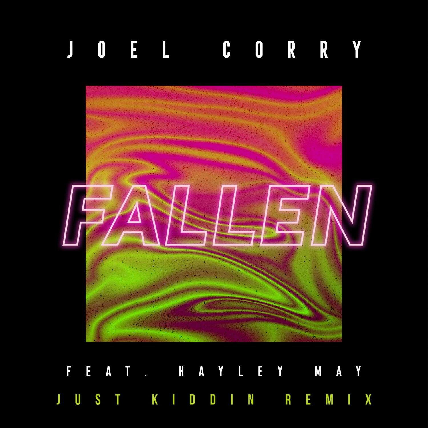 Joel Corry feat Hayley May - Fallen (Just Kiddin Extended Mix)