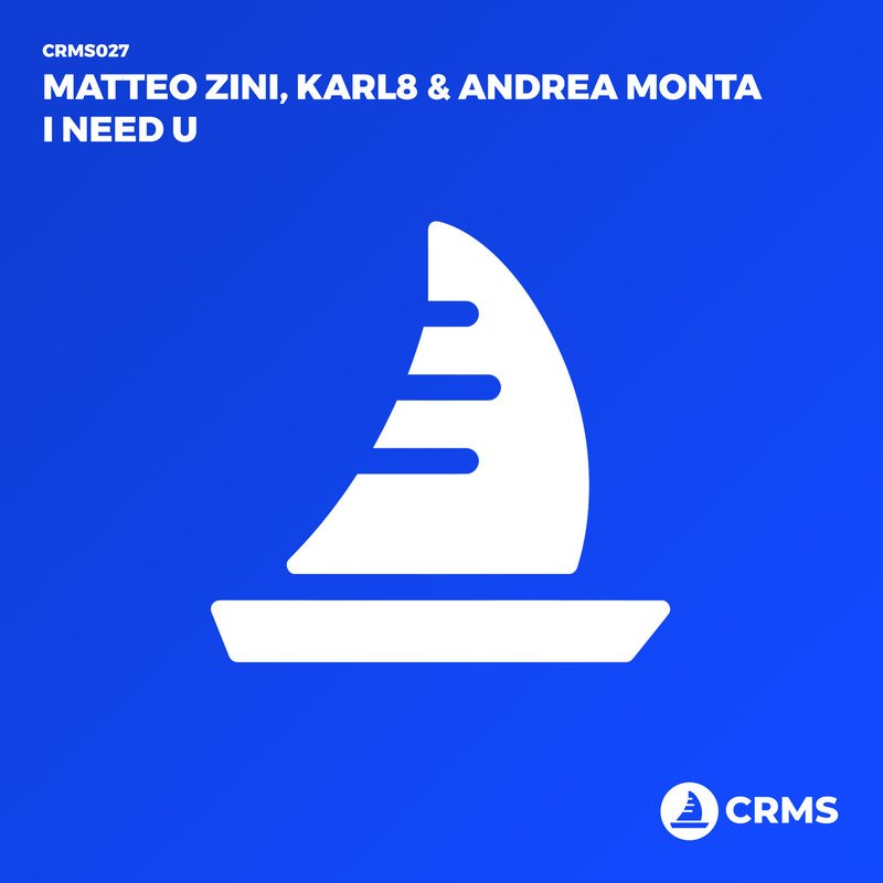 Matteo Zini, Karl8, Andrea Monta - I Need U (Original Mix)