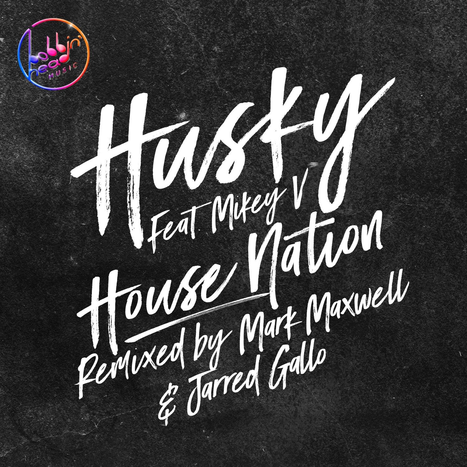 Husky, Mikey V - House Nation (Mark Maxwell Remix)