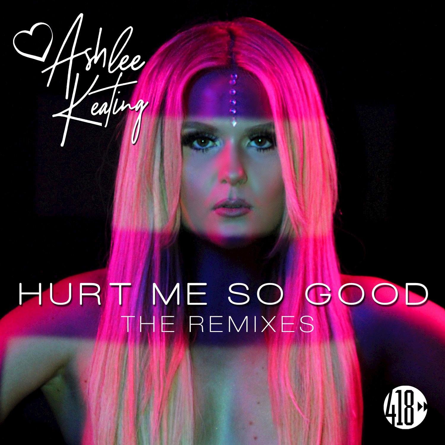 Ashlee Keating - Hurt Me So Good (Chris Rosa Extended Mix)