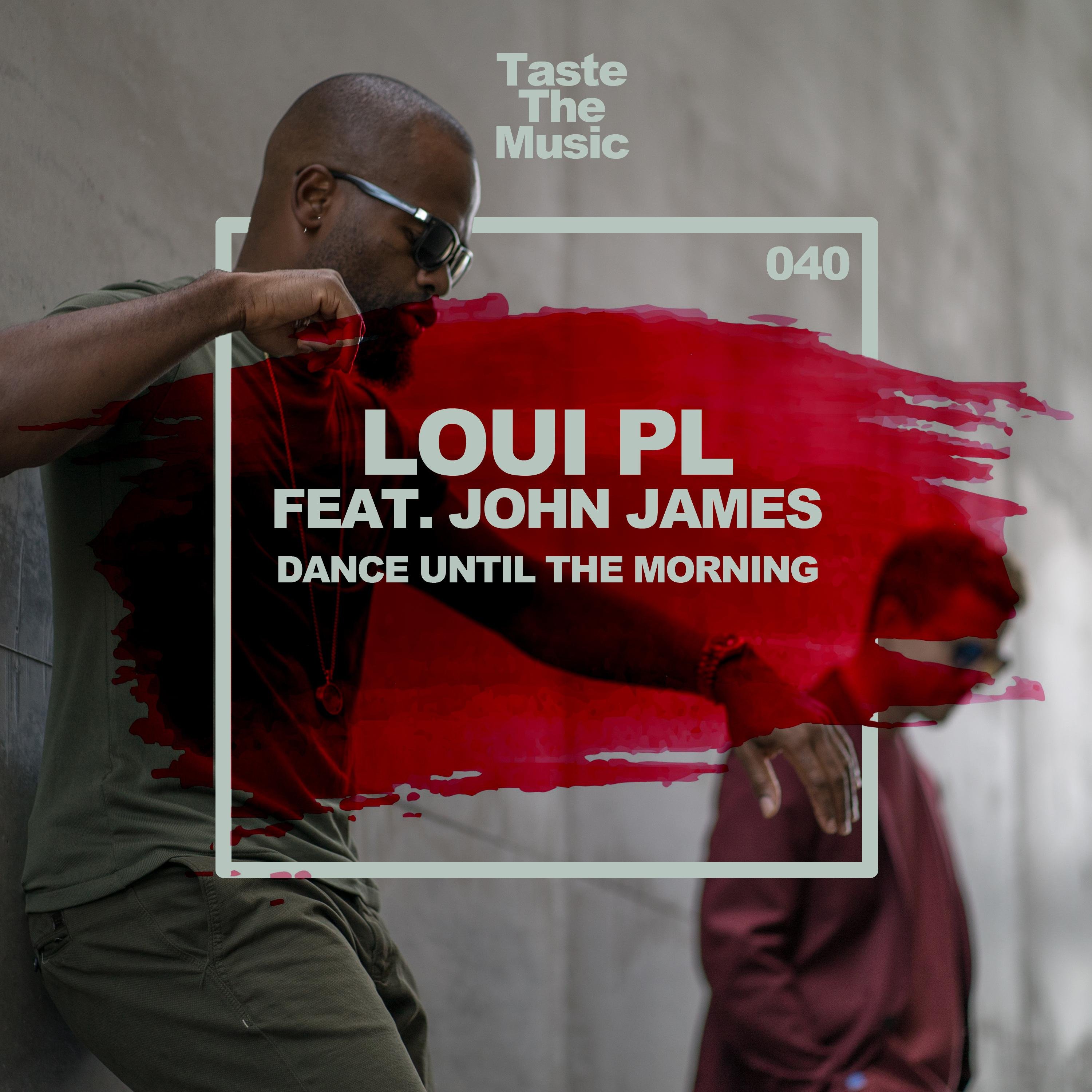 Loui PL, John James - Dance Until The Morning (Extended mix)