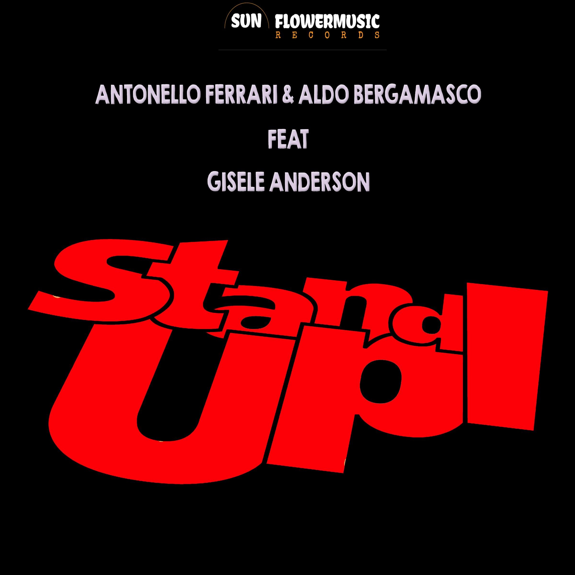 Antonello Ferrari, Aldo Bergamasco, Gisele Anderson - Stand Up (Club Mix)