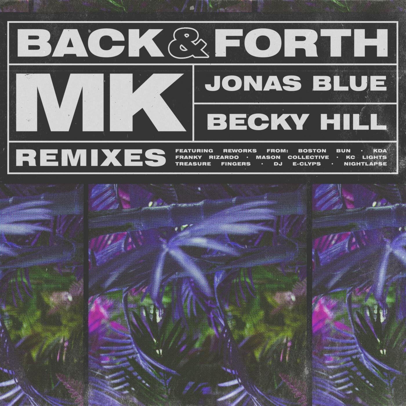 MK, Becky Hill, Jonas Blue - Back & Forth (Treasure Fingers Extended Remix)