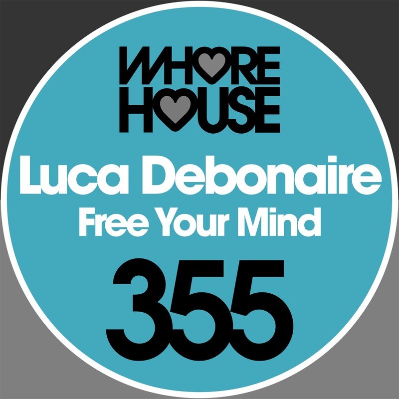 Luca Debonaire - Free Your Mind (Original Mix)