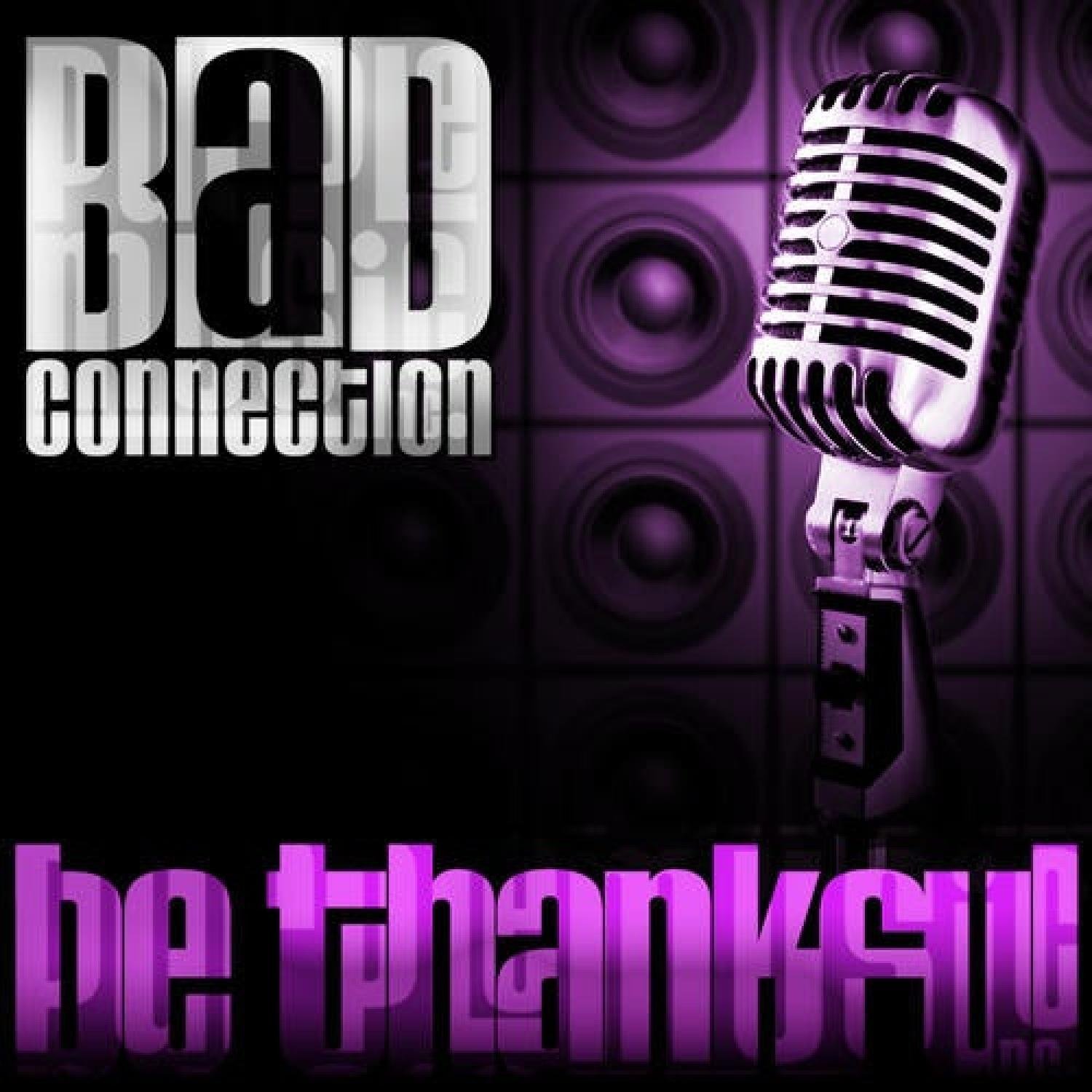 B.A.D. Connection - Be Thankful (Classic Club Mix)