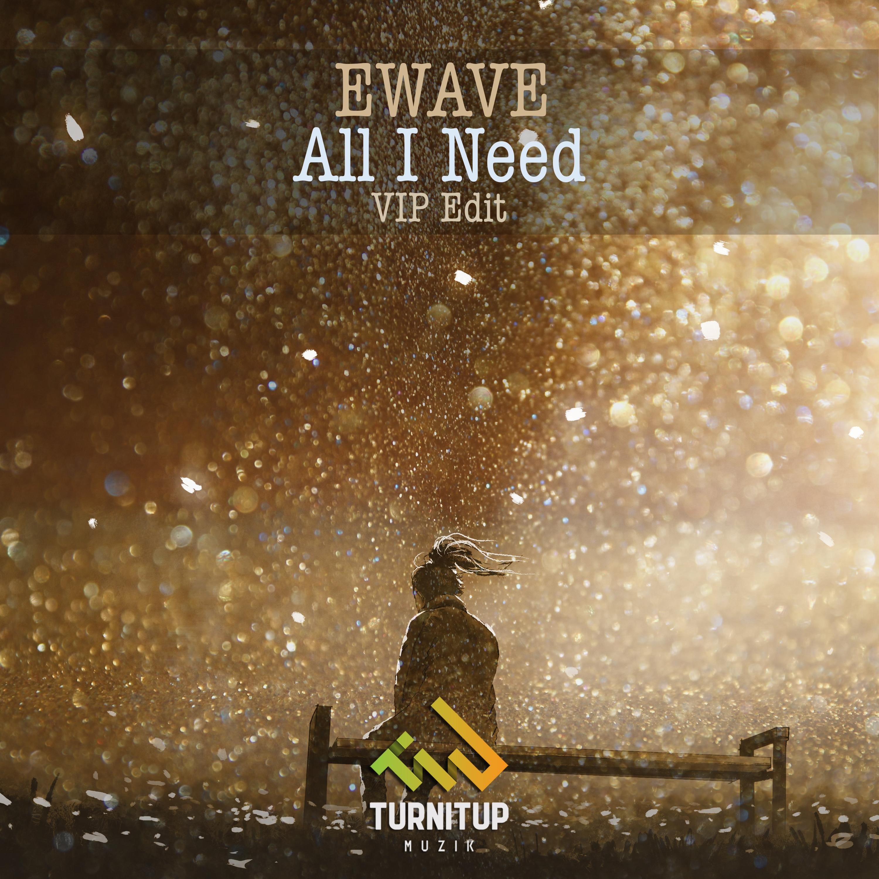 Ewave - All I Need (VIP Edit)