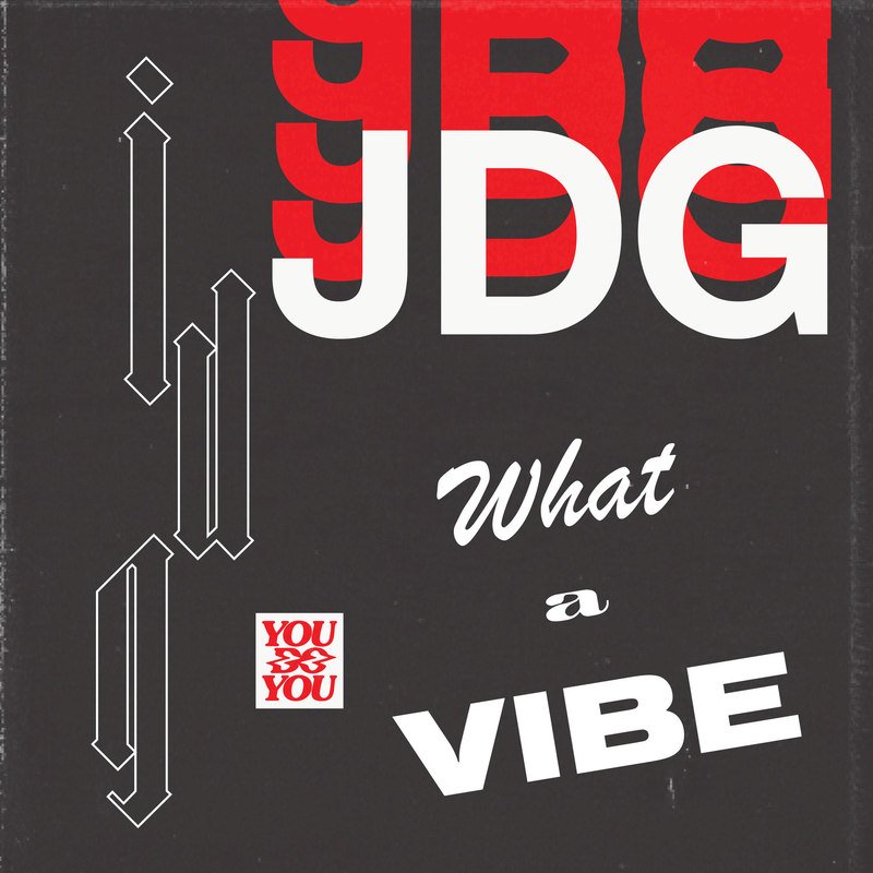 JDG - What A Vibe (Original Mix)