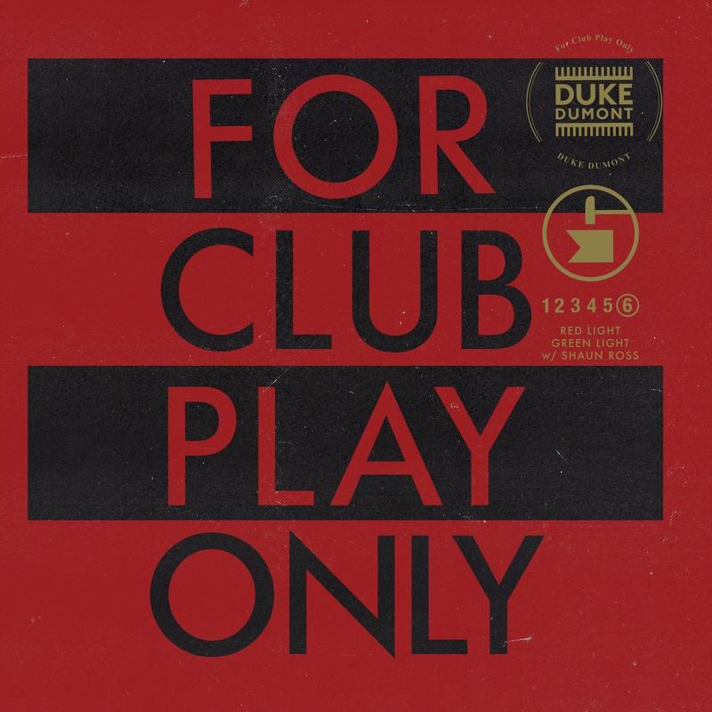 Duke Dumont - Red Light Green Light (feat. Shaun Ross) (For Club Play Only, Pt. 6)