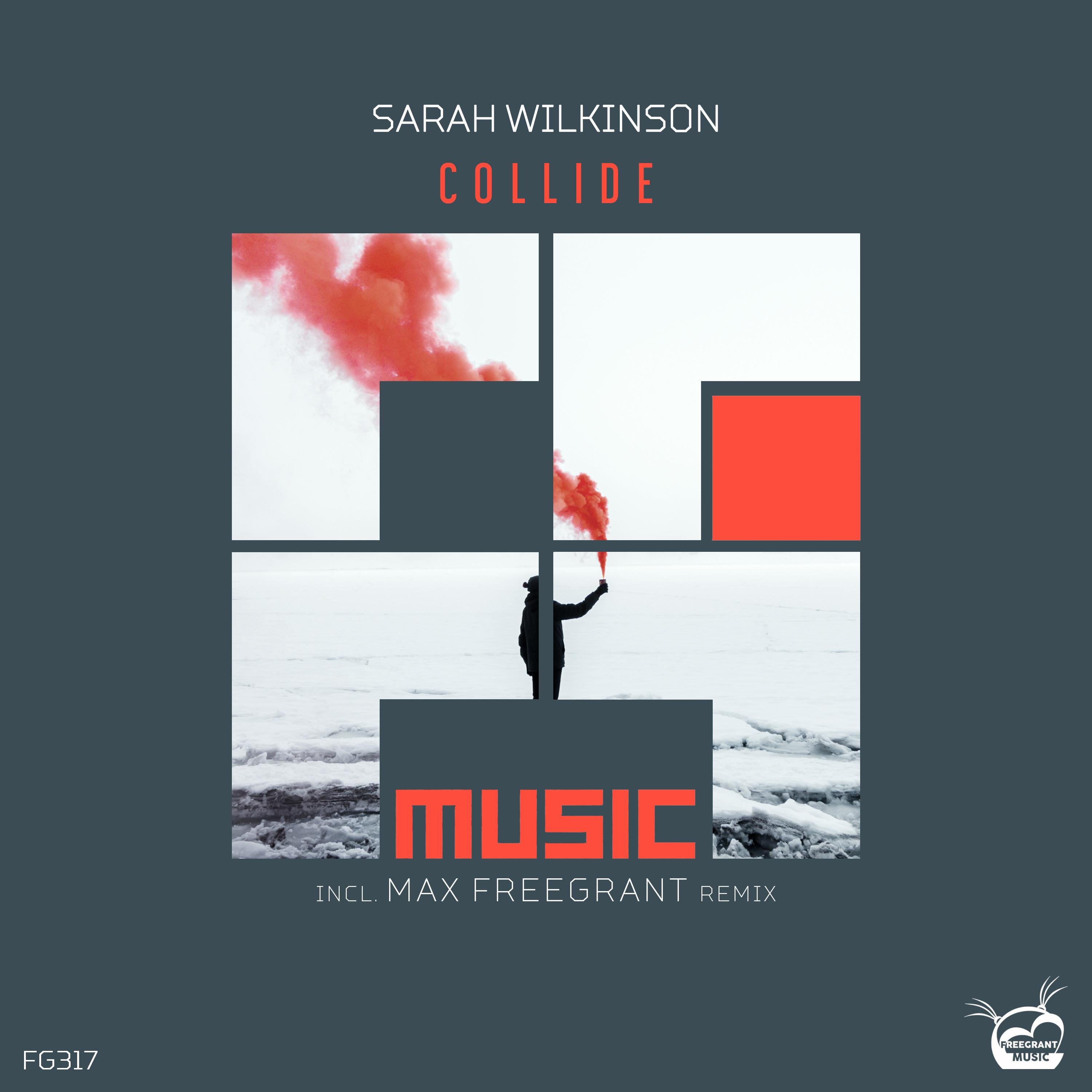 Sarah Wilkinson - Collide (Max Freegrant Remix)