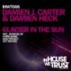 Damien Heck Damien J Carter - Glacier in the Sun(Ivan Project Remix)